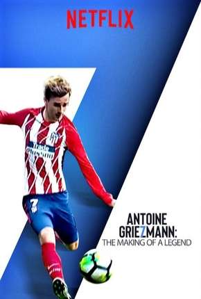 Antoine Griezmann - Nasce uma Lenda Legendado Download