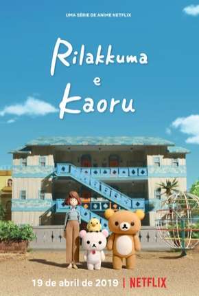 Rilakkuma e Kaoru - 1ª Temporada Download