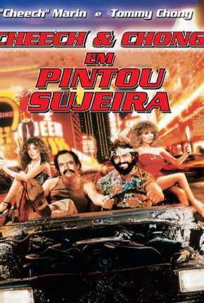 Cheech e Chong - Pintou Sujeira Download