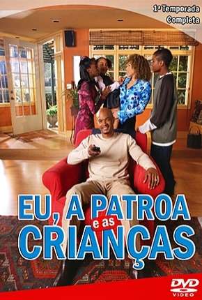 Eu, a Patroa e as Crianças - 1ª Temporada Download