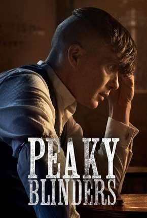 Peaky Blinders - Sangue, Apostas e Navalhas - 5ª Temporada Completa Download