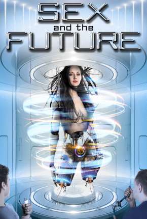 Sex and the Future - Legendado Download