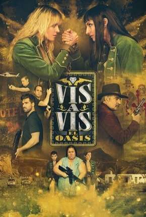 Vis a Vis - El Oasis - 1ª Temporada Legendada Download