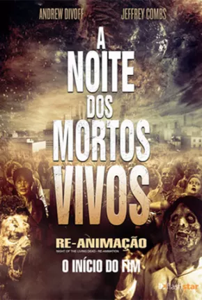 A Noite dos Mortos-Vivos - Re-Animação Download