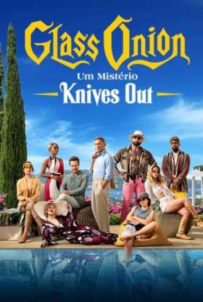 Glass Onion - Um Mistério Knives Out - Netflix Download