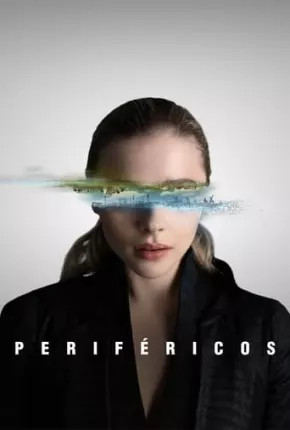 Periféricos - 1ª Temporada Completa Download