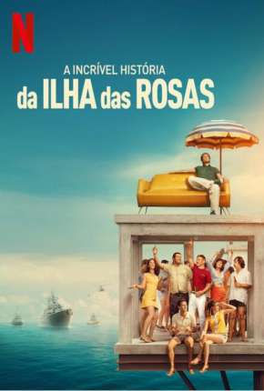 A Incrível História da Ilha das Rosas Download