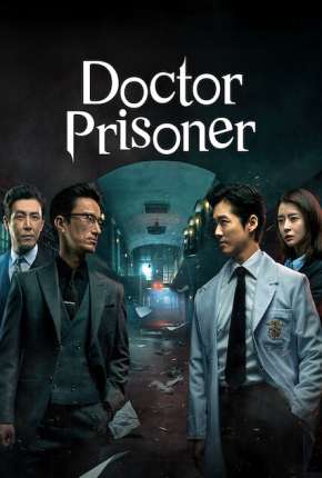 Doctor Prisoner - 1ª Temporada Completa Legendada Download