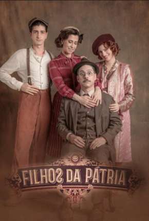 Filhos da Pátria - 1ª Temporada Completa Download