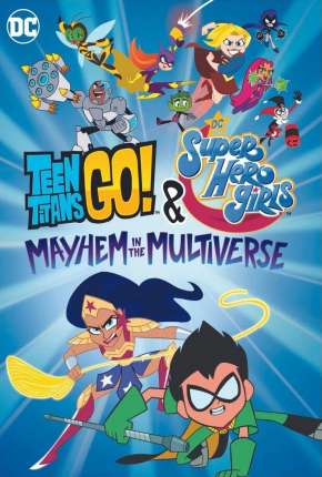 Jovens Titãs em Ação! e DC Super Hero Girls - Desordem no Multiverso Download