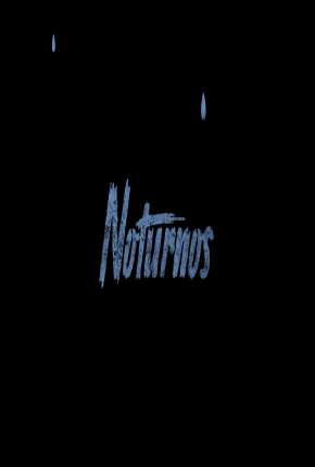 Noturnos - 1ª Temporada Completa Download