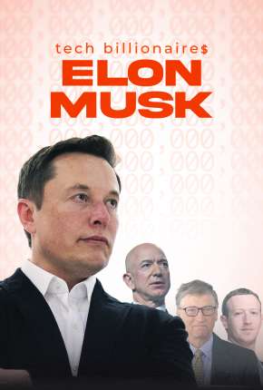 Tech Billionaires - Elon Musk - Legendado Download