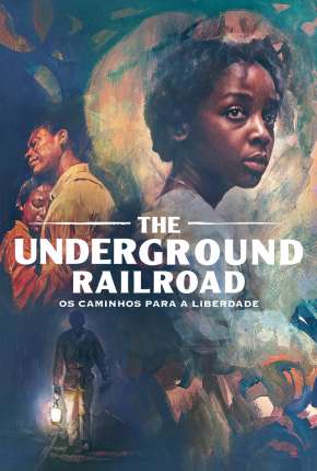 The Underground Railroad - 1ª Temporada Completa Download