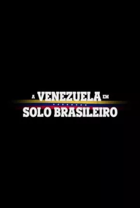 A Venezuela em Solo Brasileiro Download