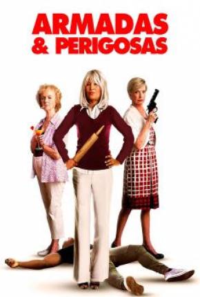 Armadas e Perigosas Download