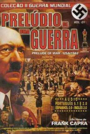 Prelúdio de uma Guerra / Prelude to War Download