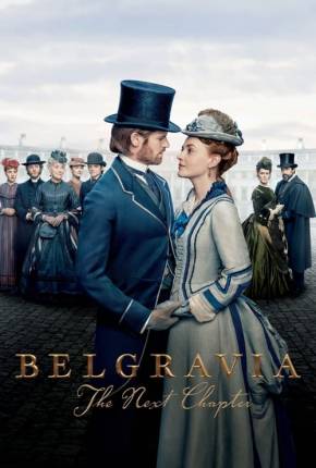 Belgravia - The Next Chapter - 1ª Temporada Legendada Download