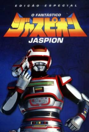 O Fantástico Jaspion - 1080P Completa Download