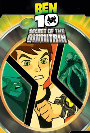Ben 10 - O Segredo do Omnitrix / Ben 10: Secret of the Omnitrix Download