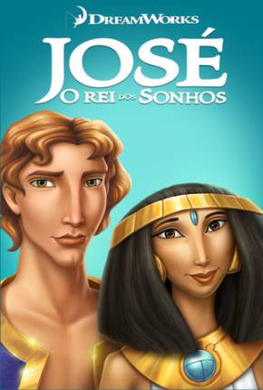 José - O Rei dos Sonhos / Joseph: King of Dreams Download
