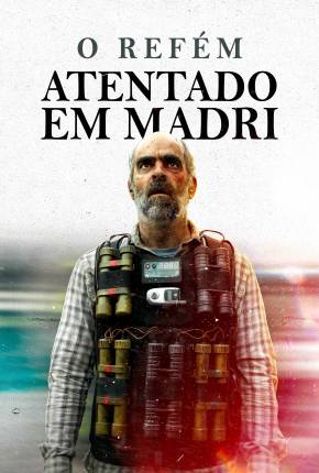 O Refém - Atentado em Madri Download