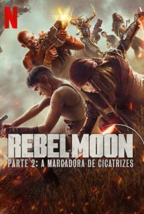 Rebel Moon - Parte 2 - A Marcadora de Cicatrizes Download