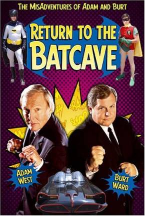 De Volta Á Batcaverna / Return to the Batcave: The Misadventures of Adam and Burt - Legendado Download