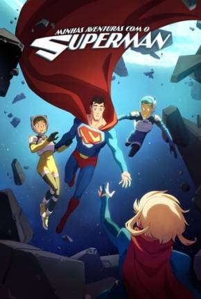 Minhas Aventuras com o Superman - 2ª Temporada Download