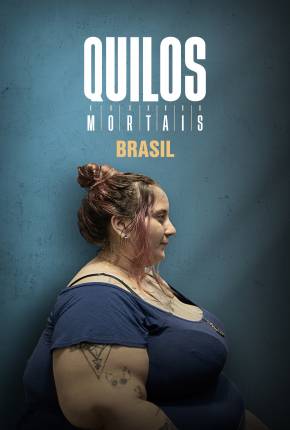Quilos Mortais Brasil Download