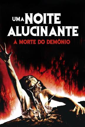 Uma Noite Alucinante - A Morte do Demônio / The Evil Dead Download