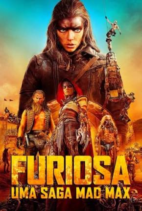Furiosa - Uma Saga Mad Max - Legendado e Dublado Não Oficial Download