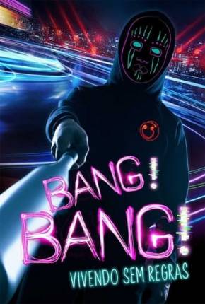 Bang! Bang! - Vivendo sem Regras Download