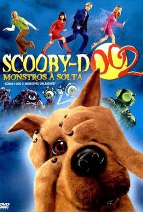 Scooby-Doo 2 - Monstros à Solta / Scooby-Doo 2: Monsters Unleashed Download