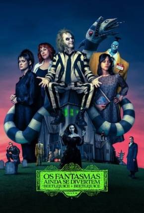 Os Fantasmas Ainda se Divertem - Beetlejuice Beetlejuice Download