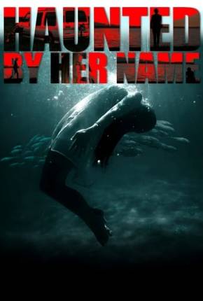 Haunted by Her Name - Legendado e Dublado Download